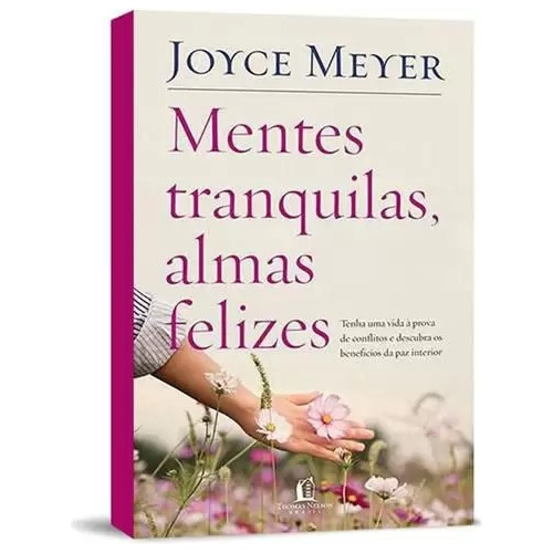Mentes Tranquilas Almas Felizes | Joyce Meyer