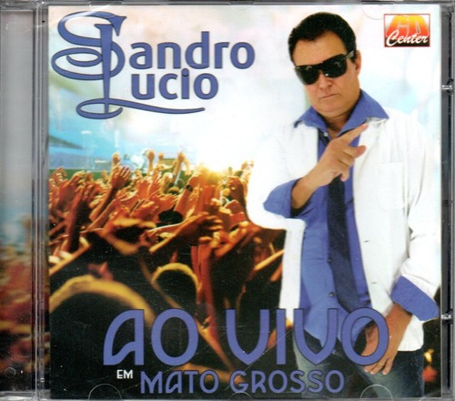 Cd Sandro Lucio - Ao Vivo Em Mato Grosso