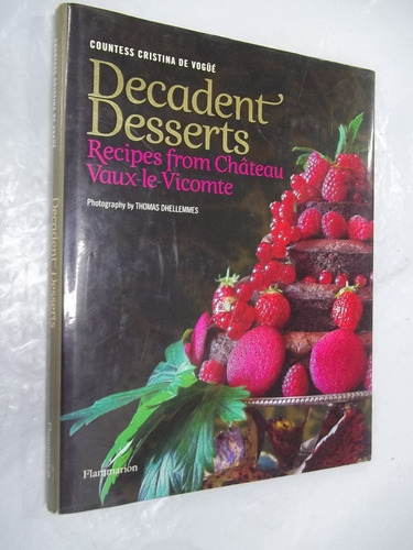 Livro - Decadent Desserts Recipes From Chateau Voux - Outlet