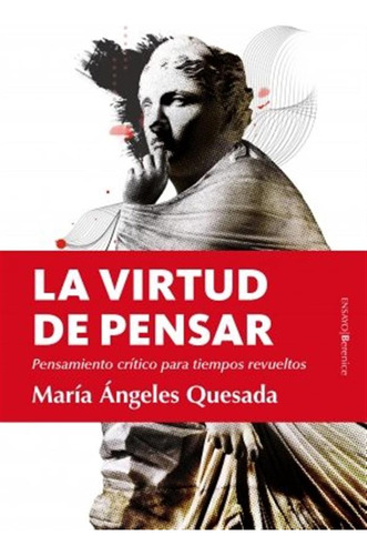 La Virtud De Pensar - Quesada,maria Angeles