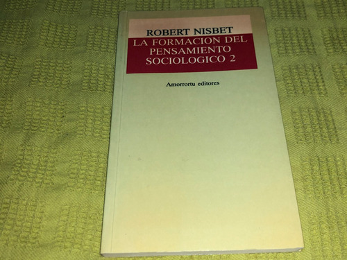 La Formación Del Pensamiento Sociológico 2 - Robert Nisbet