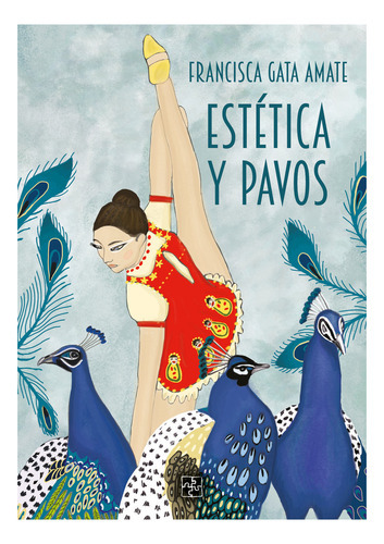 Estética y pavos, de Gata Amate, Francisca. Editorial Malas Artes, tapa blanda en español