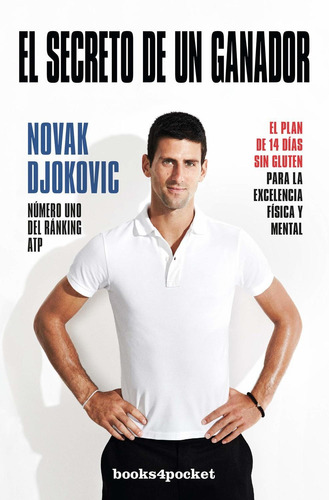El secreto de un ganador, de Novak Djokovic. Editorial Books4Pocket, tapa pasta blanda, edición 1 en español, 2017