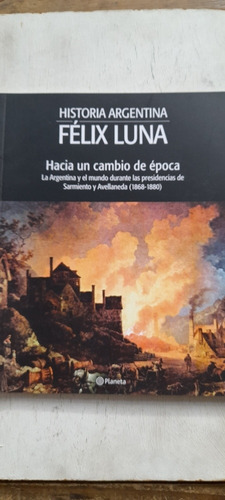 Hacia Un Cambio De Época De Félix Luna