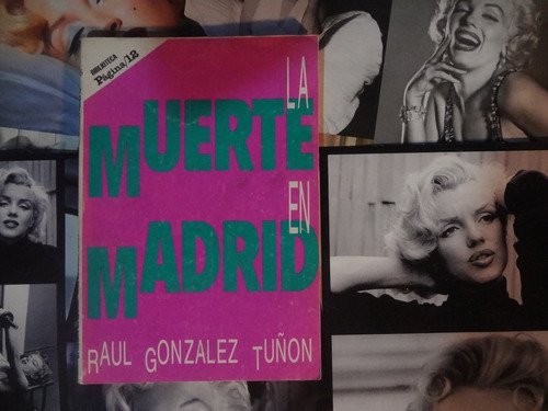 La Muerte En Madrid De Raul Gonzalez Tuñon