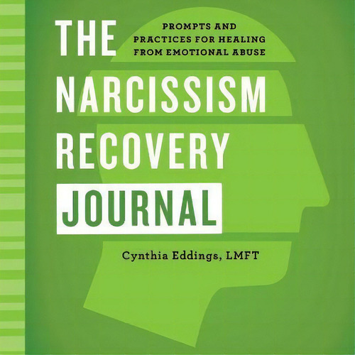The Narcissism Recovery Journal : Prompts And Practices For Healing From Emotional Abuse, De Cynthia Eddings., Vol. 1. Editorial Rockridge Press, Tapa Blanda En Inglés