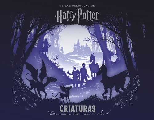 Imagen 1 de 6 de Harry Potter: Criaturas. Un Álbum De Escenas De Papel