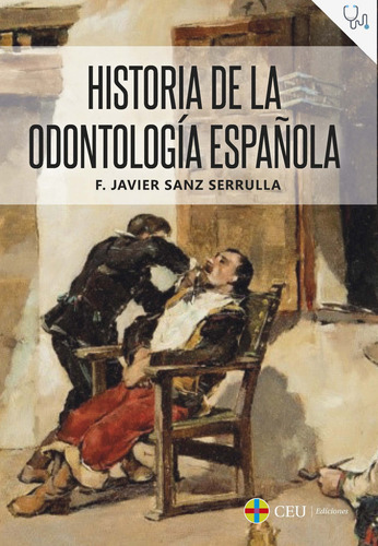 Historia De La Odontologia Espanola - Sanz F Javier