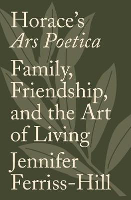 Libro Horace's Ars Poetica : Family, Friendship, And The ...