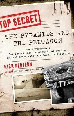Pyramids And The Pentagon : The Government's Top Secret P...