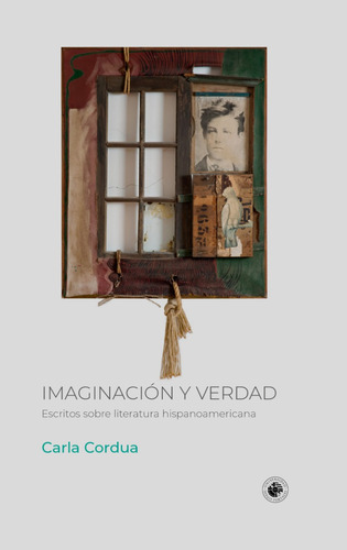 Imaginación Y Verdad. Autor, Carla Cordua 