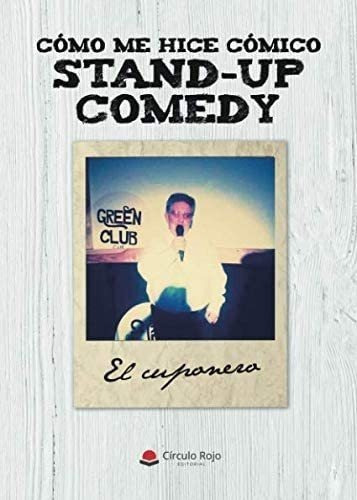 Libro: Como Me Hice Cómico Stand-up Comedy (spanish Edition