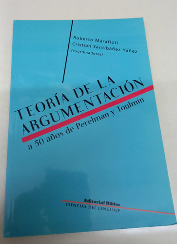 Teoria De La Argumentacion * Marafioti * Santibañez Yañez