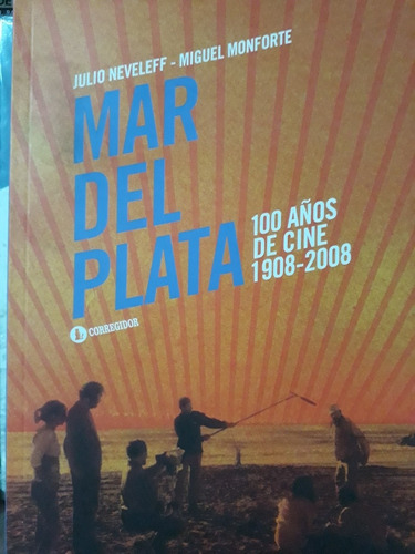 Mar Del Plata 100 Años De Cine 1908 - 2008