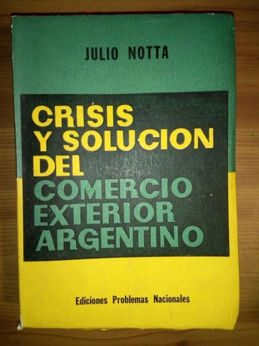 Crisis Y Solución Comercio Exterior Argentino Julio Notta