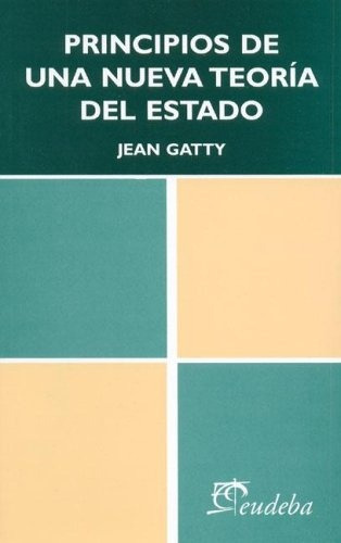 Principios De Una Nueva Teoria Del Estado - Jean Gatty