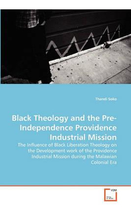 Libro Black Theology And The Pre-independence Providence ...