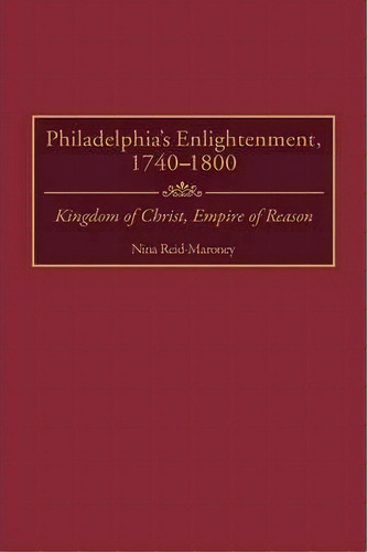 Philadelphia's Enlightenment, 1740-1800, De Nina Reid-maroney. Editorial Abc Clio, Tapa Dura En Inglés