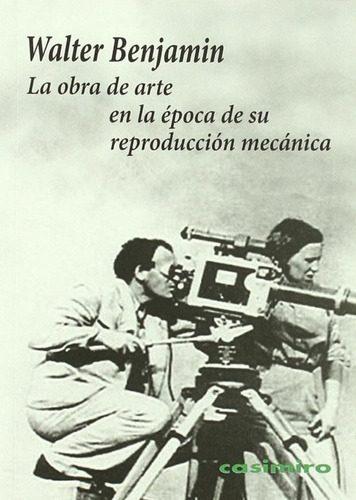 La Obra De Arte En La Epoca De Su Reproduccion Mecanica