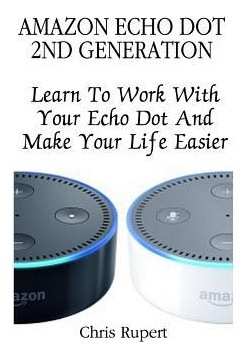 Libro Amazon Echo Dot 2nd Generation : Learn To Work With...