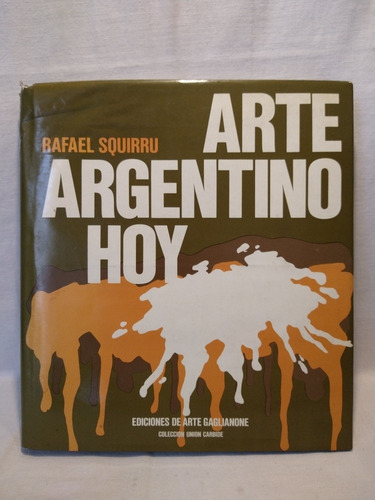 Arte Argentino Hoy Rafel Squirru Gaglianone B 