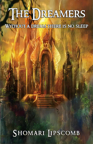 The Dreamers: Without A Dream There Is No Sleep, De Bajad, Rahul. Editorial Lightning Source Inc, Tapa Blanda En Inglés