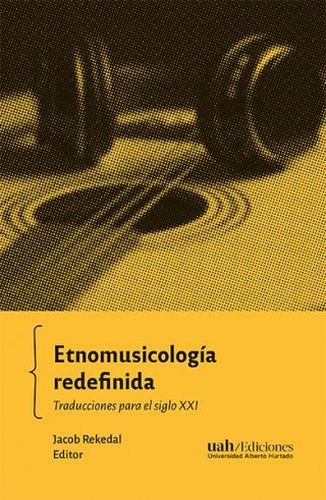 Libro Etnomusicología Redefinida. Traducciones Para El Sigl