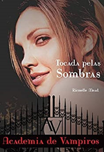 Academia De Vampiros 3 - Tocada Pelas Sombras