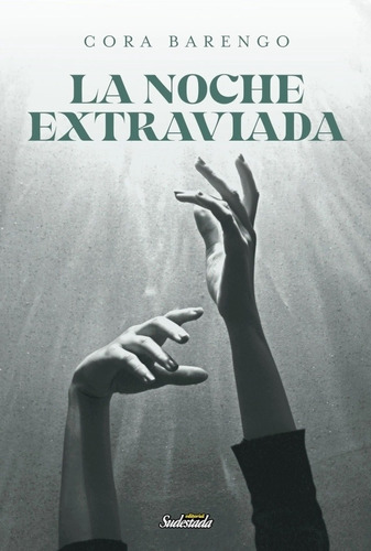 La Noche Extraviada - Cora Barengo, De Barengo, Cora. Editorial Sudestada, Tapa Blanda En Español