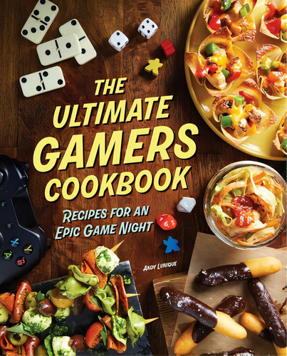 The Ultimate Gamers Cookbook: Recipes For An Epic Game Night, De Insight Editions. Editorial Insight Ed, Tapa Dura En Inglés