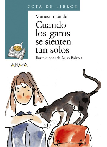 Cuando Los Gatos Se Sienten Tan Solos, M. Landa. Ed. Aique