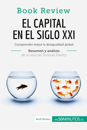 Libro El Capital Siglo Xxi Thomas Piketty (análisis