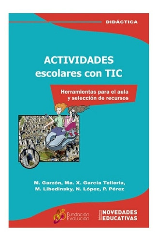 Actividades Escolares Con Tic, De Marta Libedinsky Y Otros. Editorial Noveduc En Español