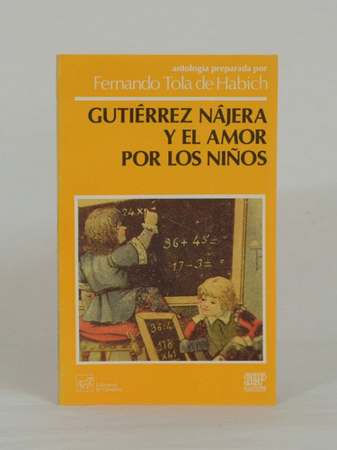 Gutiérrez Nájera Y El Amor Por Los Niños... De Habich [lcda]