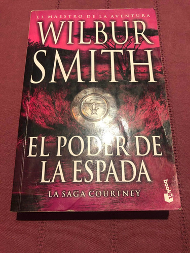 El Poder De La Espada. Wilbur Smith. Booket