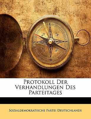 Libro Protokoll Der Verhandlungen Des Parteitages - Deuts...