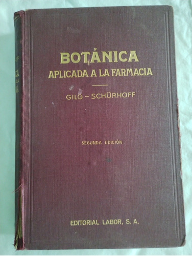 Botánica Aplicada A La Farmacia, GiLG Schurhoff 2 Edición  