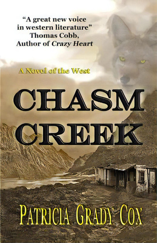 Chasm Creek: A Novel Of The West, De Cox, Patricia Grady. Editorial Lightning Source Inc, Tapa Blanda En Inglés