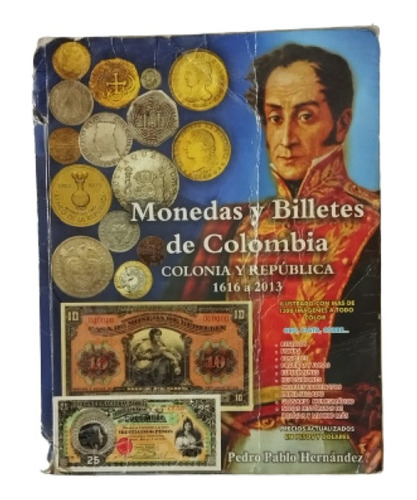 Monedas Y Billetes De Colombia Colonia Y Republica 1616-2013