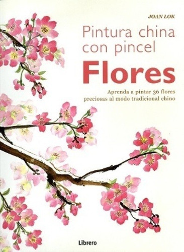 Pintura China Con Pincel Flores, De Aa. Vv.. Editorial Librero (g), Tapa Dura En Español