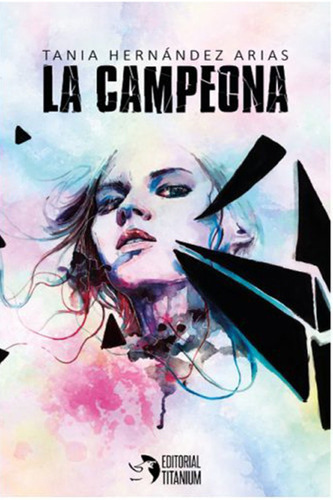 La campeona, de Hernández Arias, Tania. Editorial EDITORIAL TITANIUM, tapa blanda en español