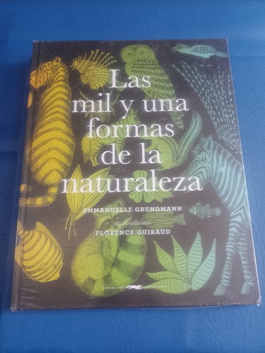 Las Mil Y Una Formas De La Naturaleza. Enmanuelle Grundmann