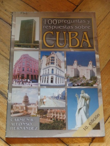 100 Preguntas Y Respuestas Sobre Cuba. 10° Edición&-.