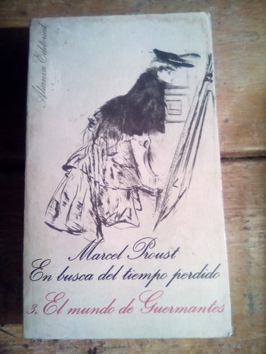 Marcel Proust, El Mundo De Guermantes, Alianza Editorial