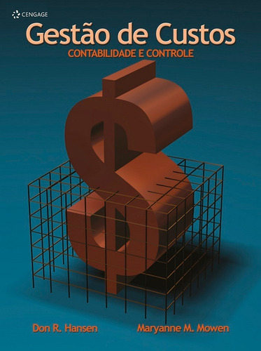 Gestão de custos: Contabilidade E Controle, de Hansen, Don R.. Editora Cengage Learning Edições Ltda., capa mole em português, 2001