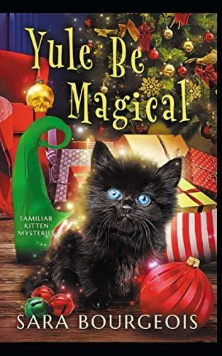 Book : Yule Be Magical (familiar Kitten Mysteries) -...
