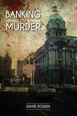 Libro Banking On Murder - David Bowra