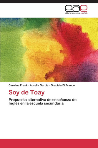 Libro: Soy Toay: Propuesta Alternativa Enseñanza In