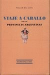 Viaje A Caballo Por Las Provincias Argentinas - Mac Cann,...