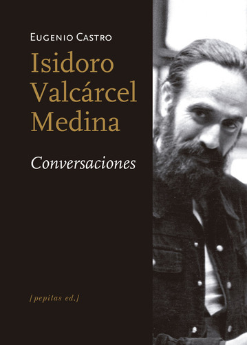 Isidoro Valcarcel Medina Conversaciones - Castro Murga, E...